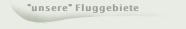 \"unsere\" Fluggebiete